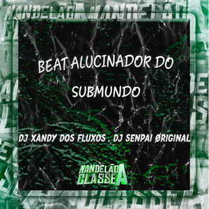 Beat Alucinador do Submundo (Especial 900 Escritos)