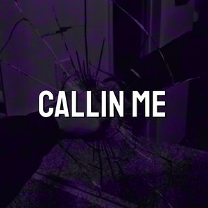 Callin me