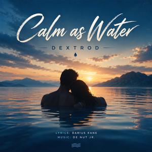 Calm as Water