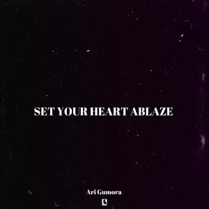 Set Your Heart Ablaze