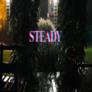 Steady