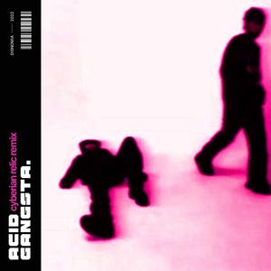 Acid Gangsta (Cyberian Relic Remix)