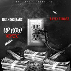 UP NOW (feat. EAVEN TORREZ)