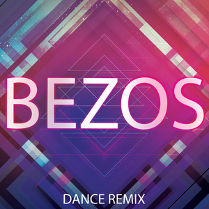 Bezos (Dance Remix)