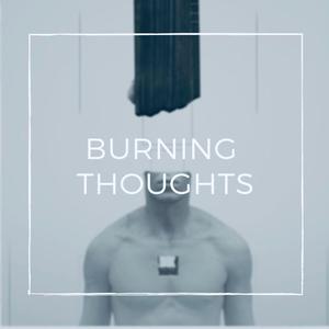 Burning thoughts