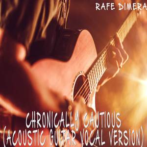 Chronically Cautious (Acoustic Guitar Vocal Version)