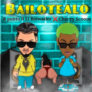 Bailotealo Dembow (feat. El Cherry Scom) (Dembow)