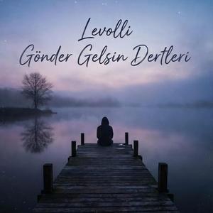 Gönder Gelsin Dertleri