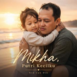 Mikha, Putri Kecilku