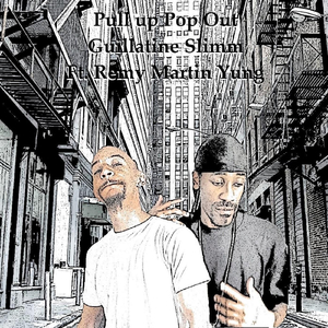 Pull up Pop Out (feat. Remy Martin Yung)