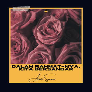 Dalam Rahmat Nya Kita Bersandar