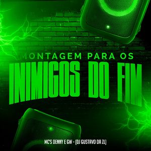 Montagem para os Inimigos do Fim