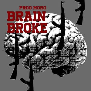 BRAIN BROKE (feat. lema & moro)