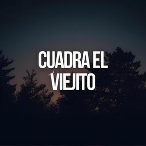 Cuadra el viejito