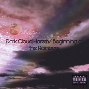Dark Cloud Harem/ Beginning of the Rainbow