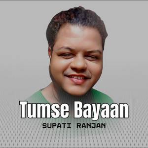 Tumse Bayaan