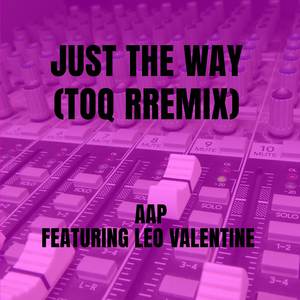Just The Way (toq Rremix)