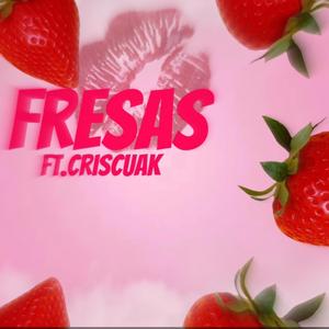 Fresas (feat. Criscuack)