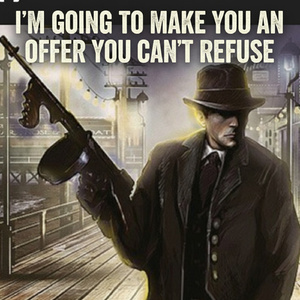 Im Going To Make You An Offer You Cant Refuse
