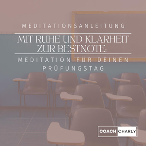 Mit Ruhe und Klarheit zur Bestnote: Meditation für den Prüfungstag