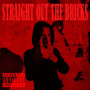 Straight Out The Bricks