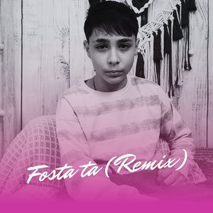 Fosta ta (Remix)
