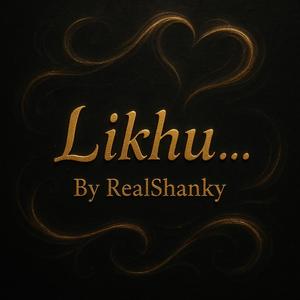 Likhu... लिखूँ...