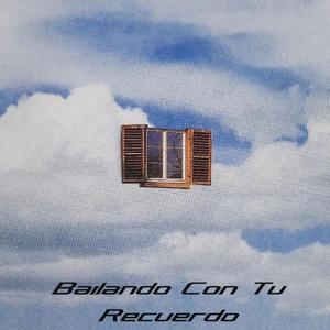 Bailando Con Tu Recuerdo