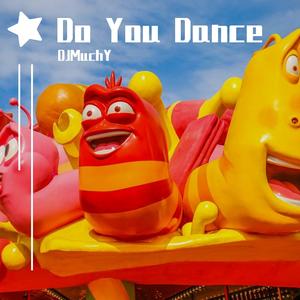 Do You Dance
