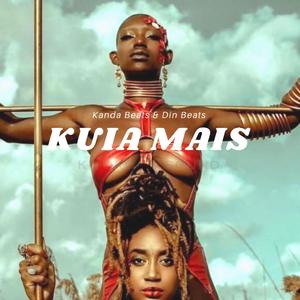Kuia Mais (feat. Kanda Beats & Din Beats)