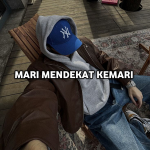 Mari Mendekat Kemari