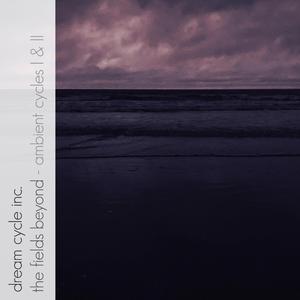 The Fields Beyond (Ambient Cycle II)