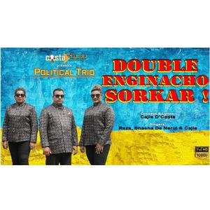 DOUBLE ENGINE-NACHO SORKAR (with Reza & Shasha De Nerul)
