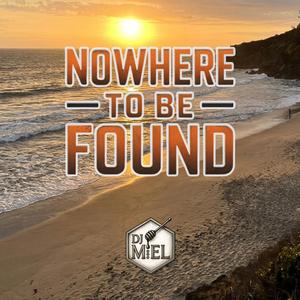 Nowhere To Be Found