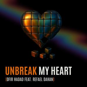 Unbreak my heart (feat. Refael Dahan) (Radio Edit)