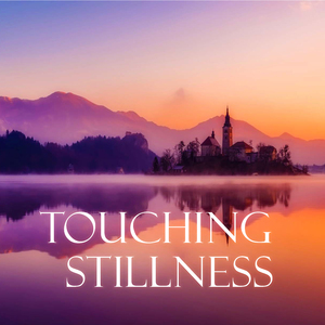 Touching Stillness (Extended)