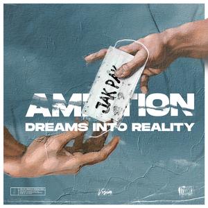 Ambitions (Dreams Into Reality)