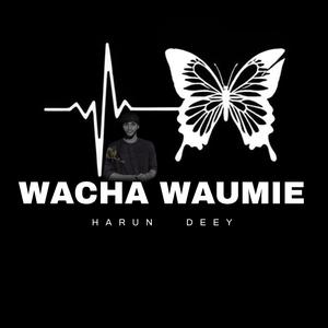 Wacha Waumie