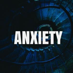 Anxiety