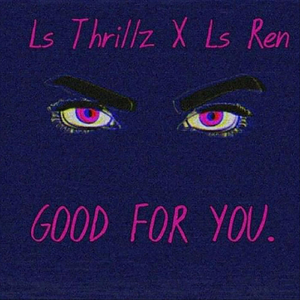 Good 4 You (feat. Ls Ren)