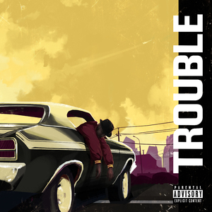 TROUBLE (Prod. by Jazz Lamiere)
