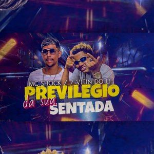 Privilégio da Sua Sentada (feat. Mc Vitin do LJ)