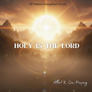 Holy is the Lord (feat. Believe Baidoo)