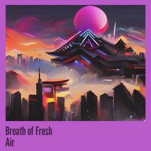 Breath of Fresh Air
