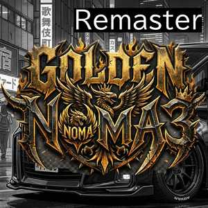 Golden NOMA3 (2026 Remaster)
