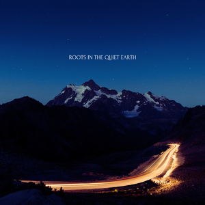 Roots in the Quiet Earth