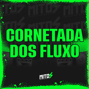 Cornetada Dos Fluxo