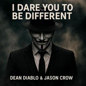 I Dare You to Be Different
