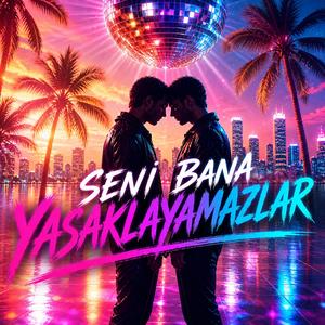 Seni Bana Yasaklayamazlar (Radio Edit)