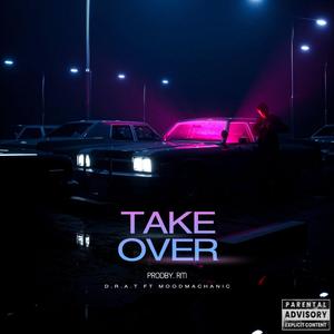 Takeover (feat. D.R.A.T & moodmachanic)